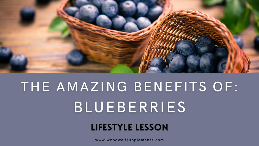 The Amazing Benefits of Blueberries
