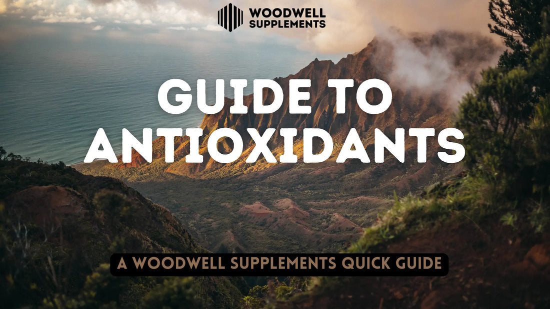 Guide to Antioxidants - Woodwell Supplements