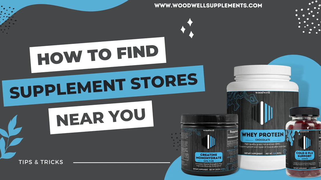 How to Find Supplement Stores Near Me