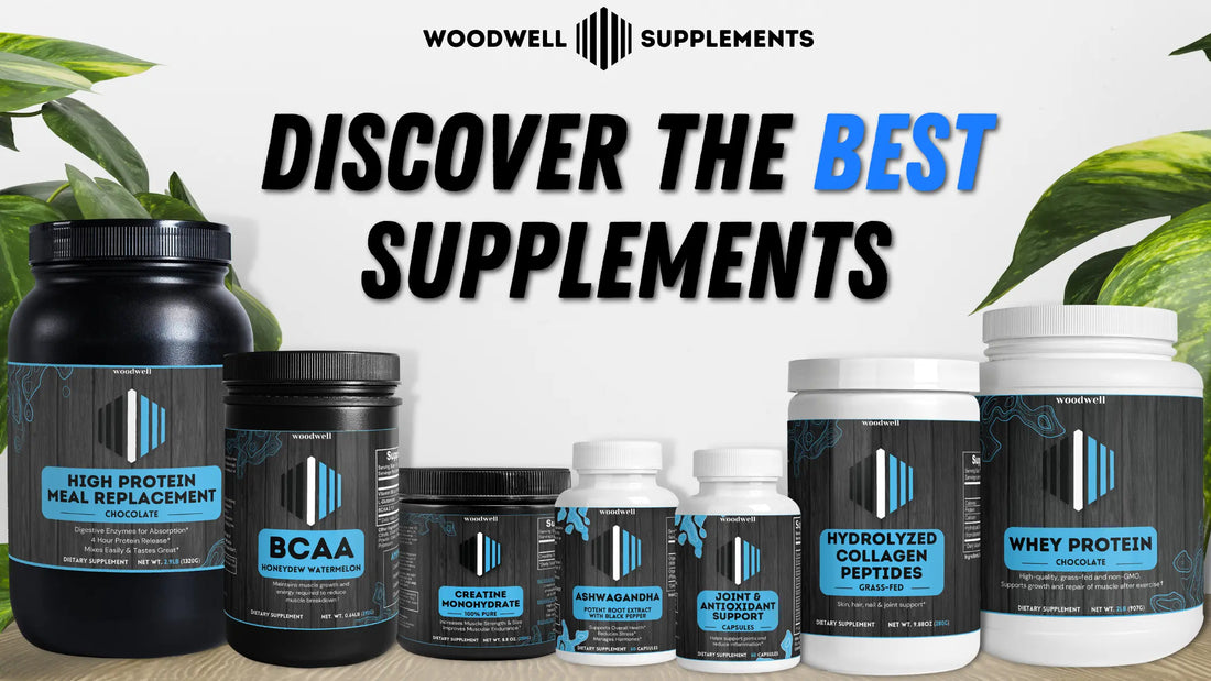 Discover the Best Supplements - Woodwell Supplements